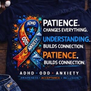 Patience — ADHD · ODD · Anxiety Awareness Tee