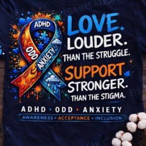 Love Louder — ADHD · ODD · Anxiety Awareness Tee